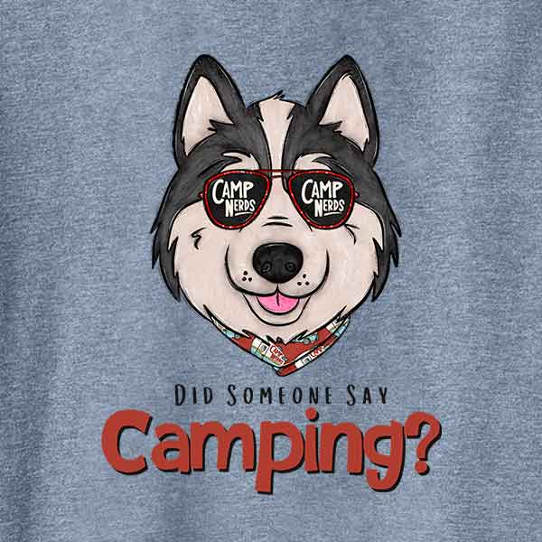 Did Someone Say Camping? Husky T-Shirt